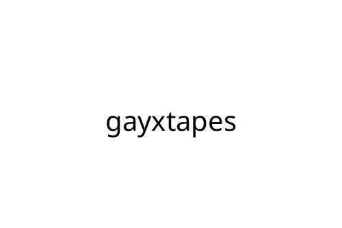 gayxtapes