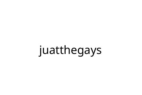 juatthegays