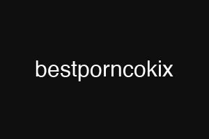 bestporncokix