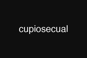 cupiosecual