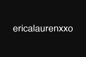 ericalaurenxxo