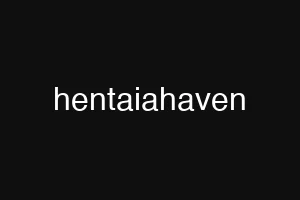 hentaiahaven