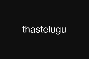 thastelugu
