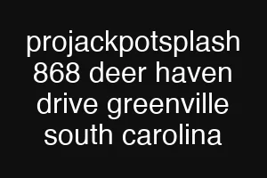 projackpotsplash 868 deer haven drive greenville south carolina