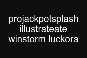 projackpotsplash illustrateate winstorm luckora